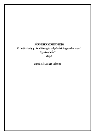 Sáng kiến kinh nghiệm Kĩ thuật xây dựng câu hỏi trong dạy, đọc hiểu thông qua bài soạn “Người mẹ hiền” ở Lớp 2